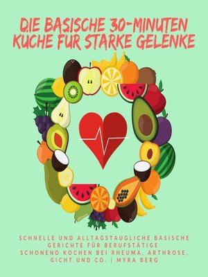 cover image of Die Basische 30-Minuten Küche für starke Gelenke